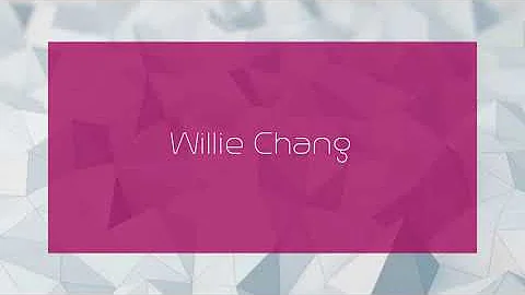 Willie Chang - appearance