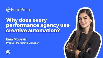 Why does every performance agency use creative automation? - Hunch Voice