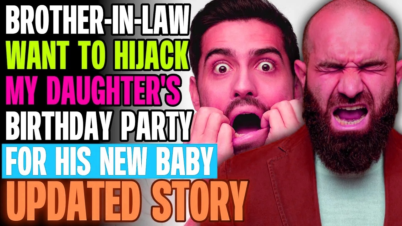 Brother-In-Law Wants To HIJACK My Daughter's Birthday Party For His New Baby