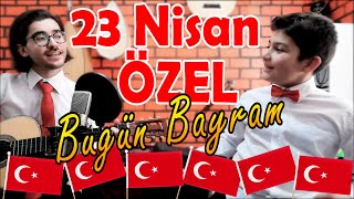 23 Nisan Özel - Bugün Bayram (Barış Manço Cover)