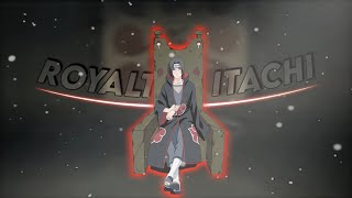 Itachi Uchiha [EDIT/AMV] - Royalty