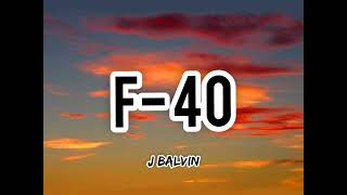 F -40  J balvin Letra/Lyrics