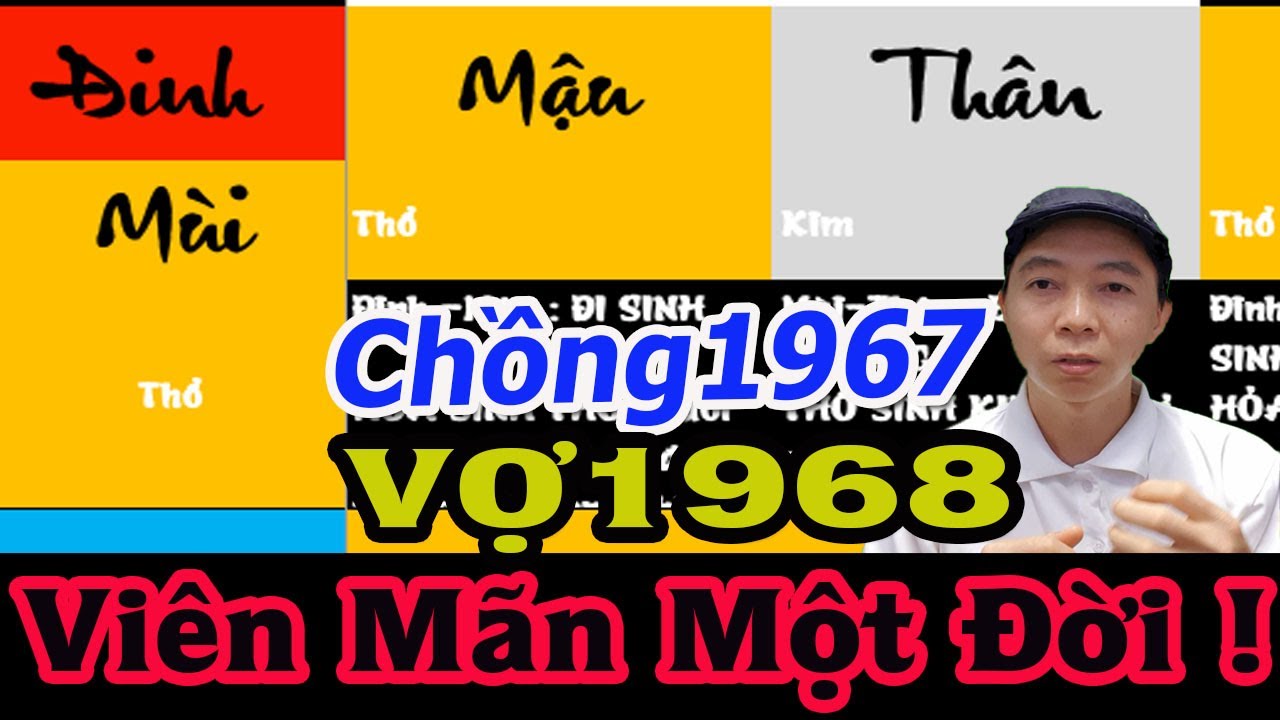Chồng 1967 Vợ 1968 VIÊN MÃN MỘT ĐỜI ? Tử Vi 100 Năm