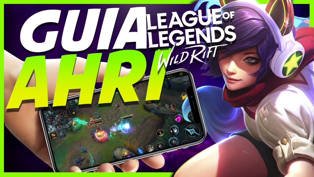 GUIA AHRI WILD RIFT - COMO JUGAR A AHRI EN League of Legends Wild Rift ...