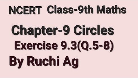 NCERT Class-9th Maths Chapter -9 Circles Exercise 9.3 (Q.5-8). #maths #class9maths #circlesclass9