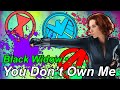Black Widow • You Don&#39;t Own Me