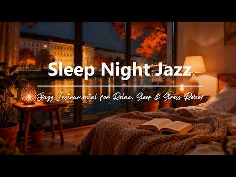 Relaxing Jazz Instrumental Music at Night – Smooth Piano Jazz for Relax, Sleep & Stress Relief
