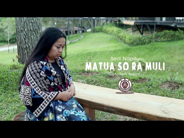 SERLI NAIPTU | MATUA SO RA MULI ( OFFICIAL MUSIC VIDEO ) |  CIPT: SERLI NAPITU. class=