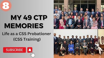 8- My 49 CTP Memories - FATIMA TARIQ - CSS Officer ( #css #motivation #fatimatariq )