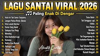 Musik Santai Viral 2026 🎧 Lagu Pop Indonesia Terbaru | Hits Terpopuler 2026 Paling Enak Didengar