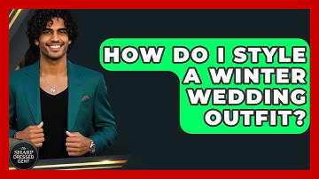 How Do I Style A Winter Wedding Outfit? - The Sharp Dressed Gent