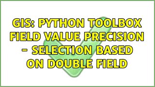 GIS: Python toolbox field value precision - selection based on Double field
