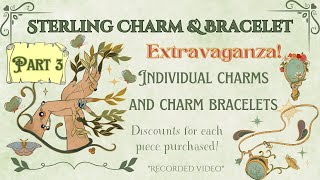 Part 3 Sterling Charm and Bracelet Extravaganza
