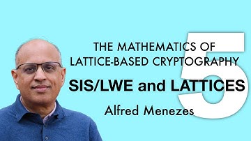 Lecture 5. SIS/LWE and lattices (The Mathematics of Lattice-Based Cryptography)