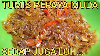 Resep Tumis Pepaya Muda Cara Masak Pepaya Muda Simple Dan Enak