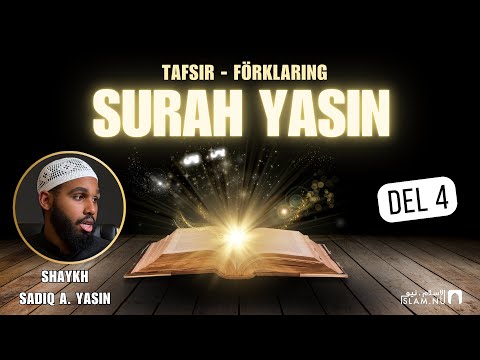 Tafsir: Surah Yasin | del 4 |  Sh. Sadiq A. Yasin