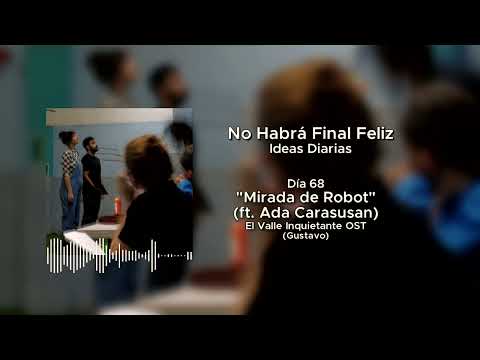 "Mirada de Robot" (ft. Ada Carasusan) - Ideas Diarias - Día 68