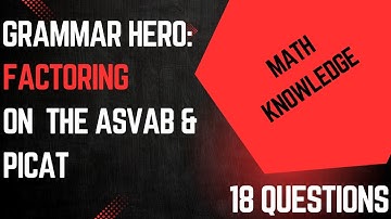 ASVAB/PiCAT Math Knowledge Practice Test Questions: Factoring #acetheasvab with #grammarhero #afqt
