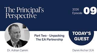 The Principal's Perspective 2026 Episode 9: The Executive/EA Partnership Unpacked - Part Two