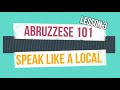 Abruzzese 101. Speak like a local. Lesson 3
