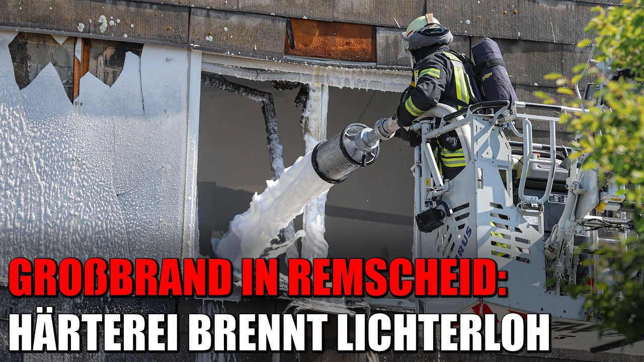 Großbrand in Remscheid - Härterei brennt lichterloh | 30.07.2022