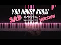 BLACKPINK - You Never Know (Sad Version) | Piano Cover by Pianella Piano