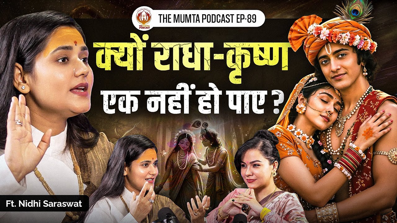 Radha Krishna: Love, Devotion & Divine Truth | Ft. Nidhi Saraswat | The Mumta Podcast | EP - 89