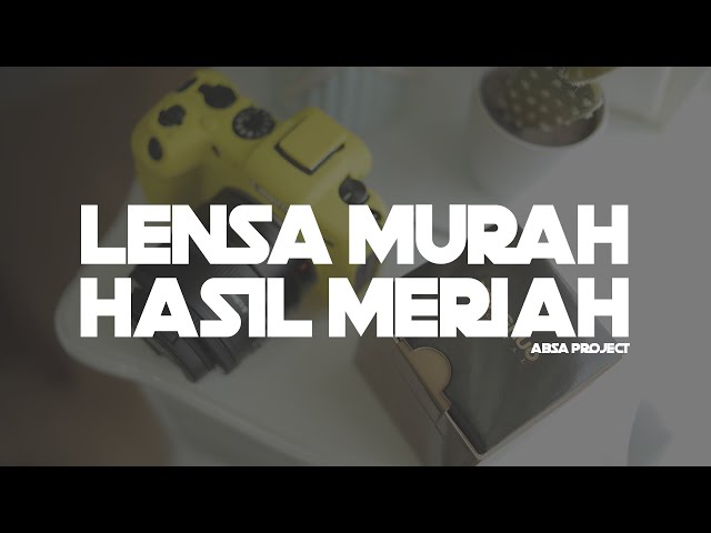 LENSA MURAH !! HASIL MERIAH !! YONGNUO 35mm F2 - ABSA PROJECT REVIEW SUKA SUKA!! class=