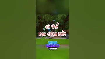 Có thể bạn chưa biết | #miniworld #miniworldvn #games #viral