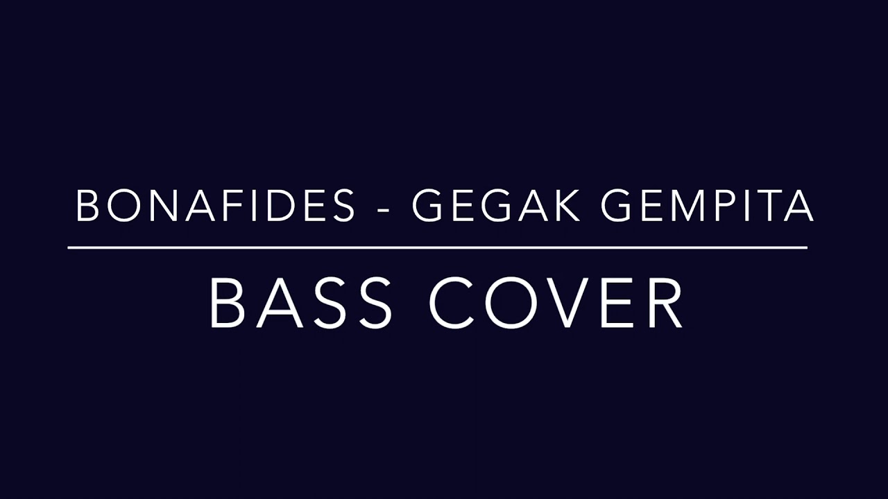 Bonafides - Gegak Gempita ( Bass Cover )