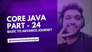 Core java complete guide from basic to advance. Part-24