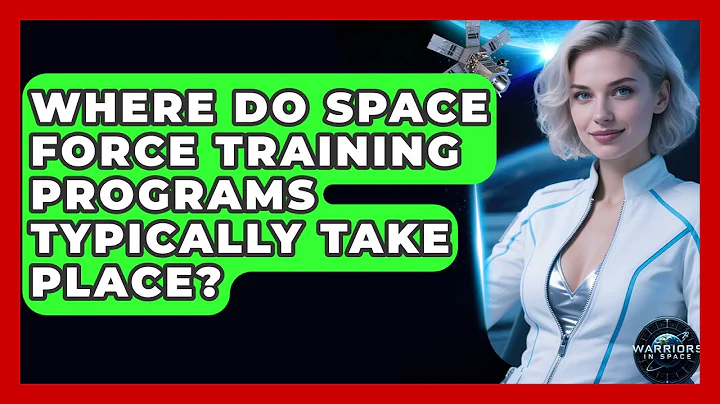 Where Do Space Force Training Programs Typically Take Place? - Warriors In Space