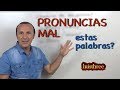 Pronuncias Mal Estas Palabras en inglés?