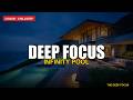 Deep Focus Music — Infinity Pool | 5 Hour Cinematic Chillstep for Deep Work, Coding & Study
