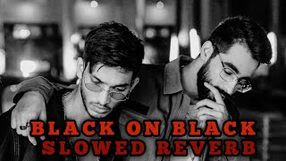 Black On Black - Talha Anjum -Rap Demon - Farasat Anees | SLOWED REVERB 🔥🔥 | #samimusic