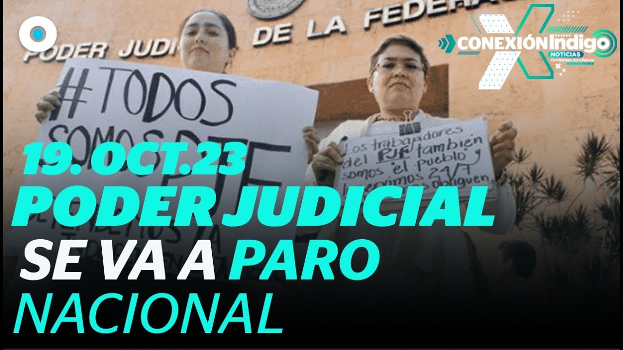 Poder judicial se va a paro nacional, AMLO lo minimiza | Conexión ...