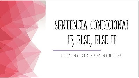 Estructura Condicional IF, ELSE, ELSE IF