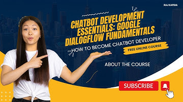 About the Google Dialogflow Course | Introduction to Google Dialogflow Chatbot