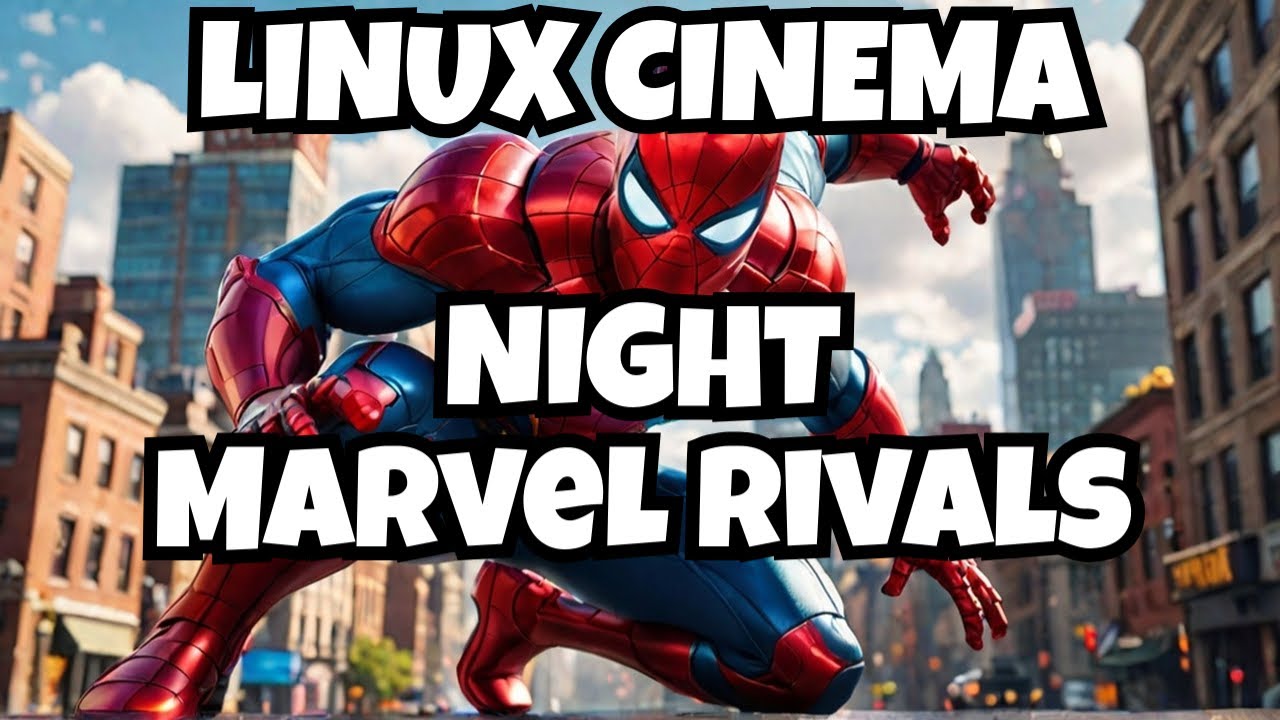 Jugando Marvel Rivals en Linux #14 - Absolute Linux 🐧 Cinema 🧉☕ - YouTube
