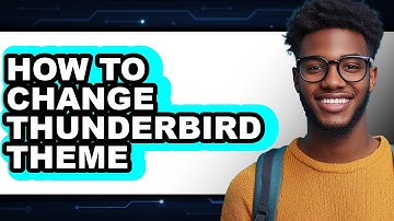 How to Change Thunderbird Theme (easy Method)