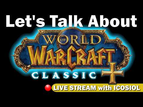 🔴 LIVE WoW TBC Classic | Let's Talk About Classic Plus