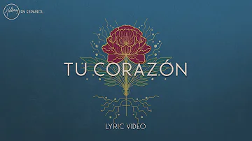 Tu Corazón (Lyric Video) | Hillsong en Español