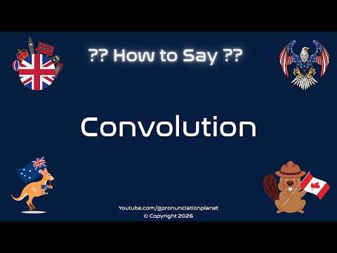 🔄 📈 How to Pronounce Convolution? (CORRECTLY) | Pronunciation Planet