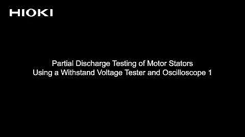 Partial Discharge Testing of Motor Stators Using a Withstand Voltage Tester and Oscilloscope 1
