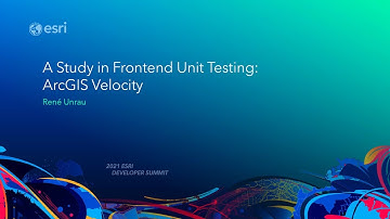 A Study in Frontend Unit Testing: ArcGIS Velocity
