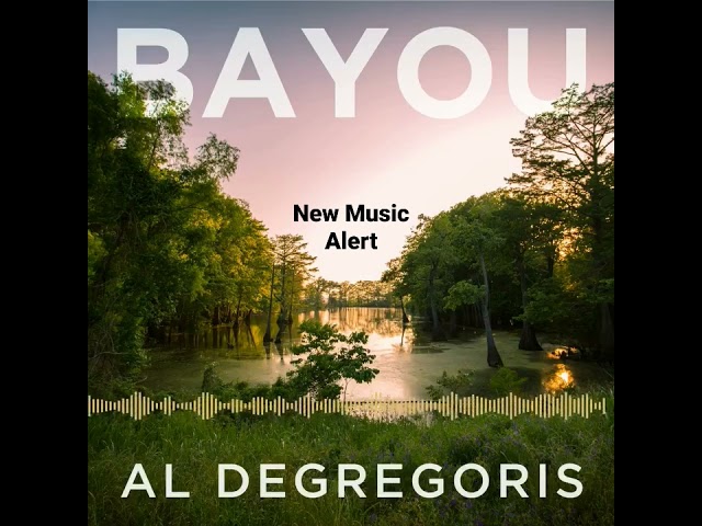 Al DeGregoris - Bayou