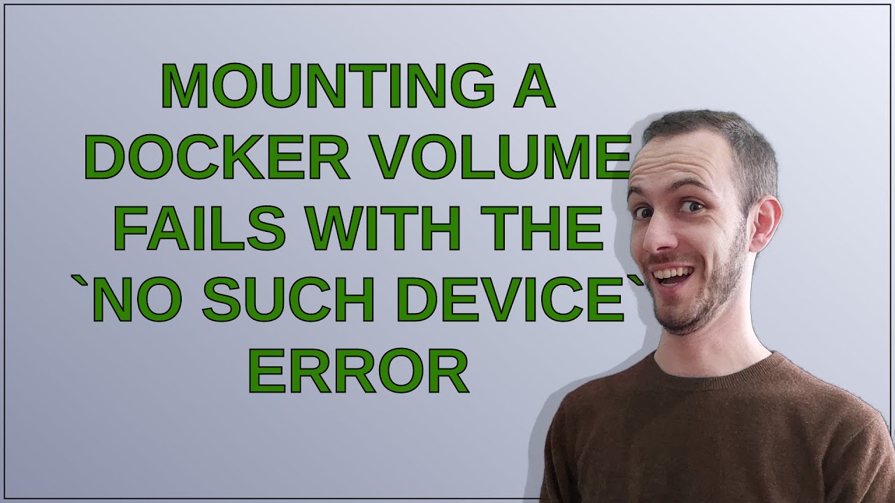 Mounting a docker volume fails with the `no such device` error - YouTube