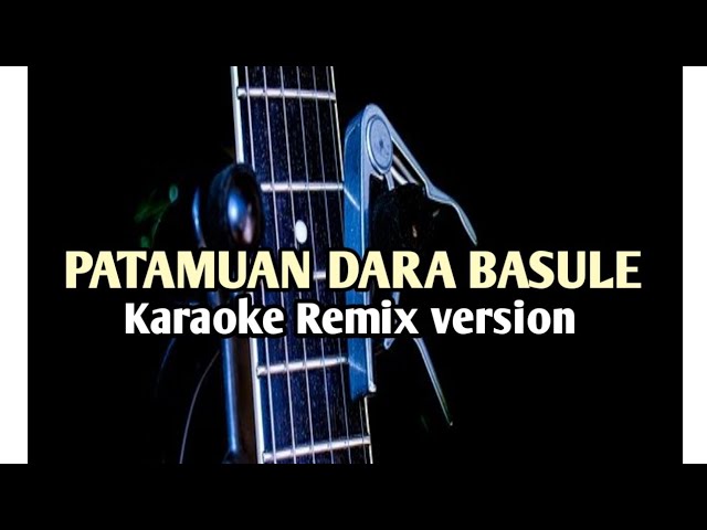 PATAMUAN DARA BASULE NADA PRIA /COWOK ( KARAOKE REMIX TIK TOK ) class=