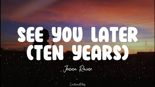 See You Later (Ten Years) || Jenna Raine (Lyrics)