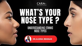 What is Your Nose Type? Ethnic Nose Types Unveiled by Dr. Aleena